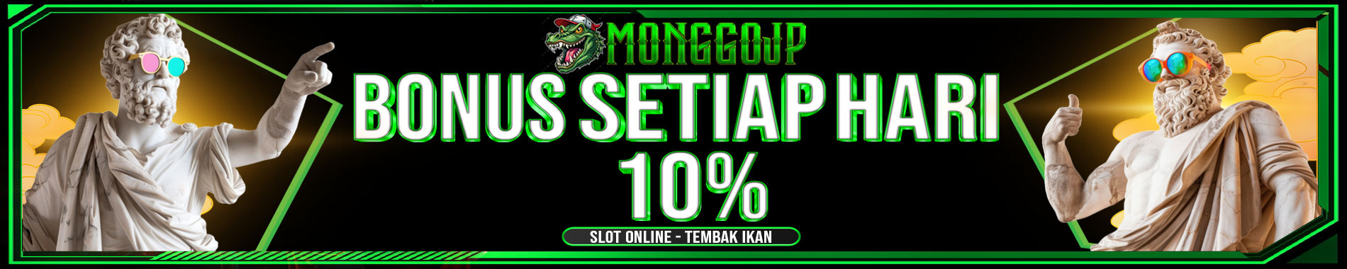 Bonus Setiap Hari 10% MonggoJP